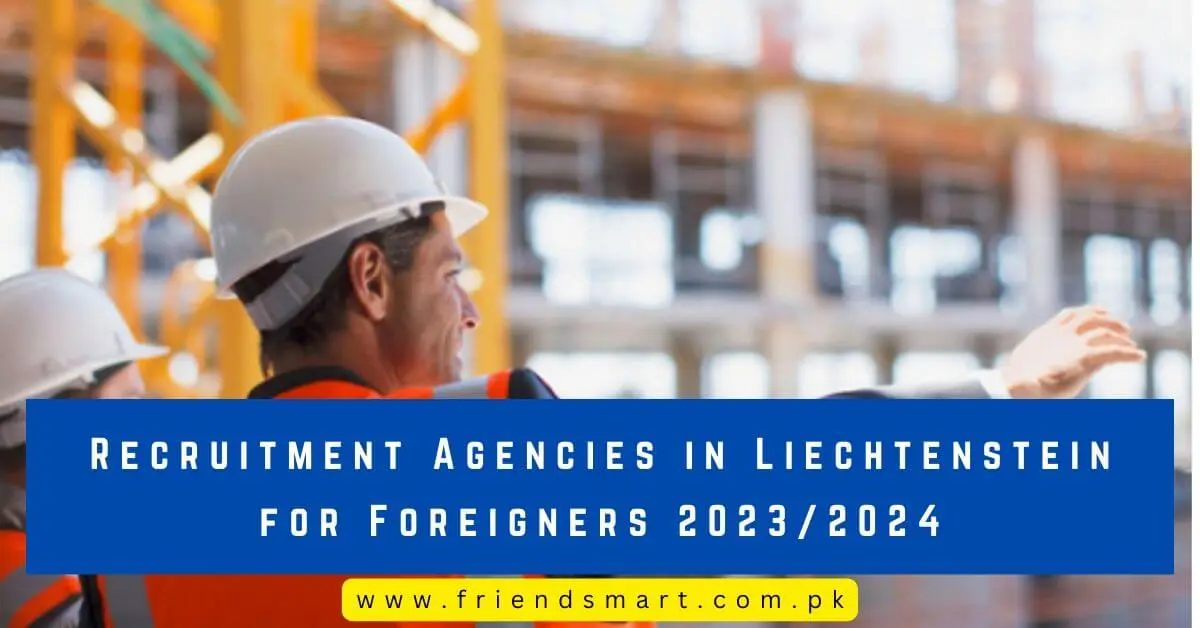 Recruitment Agencies in Liechtenstein for Foreigners 20232024