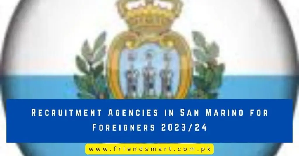 Recruitment Agencies in San Marino for Foreigners 202324