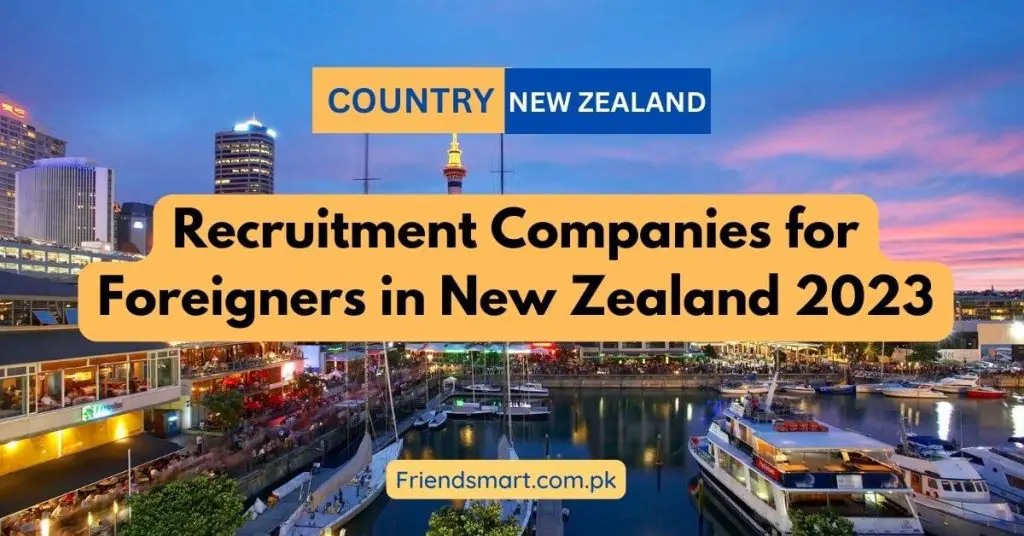 Recruitment Companies for Foreigners in New Zealand 2023