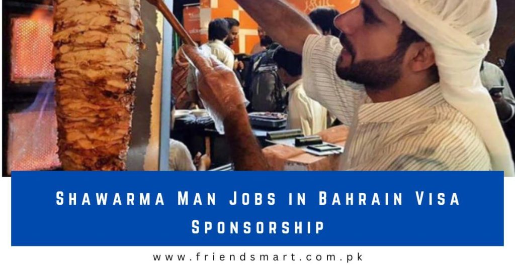 Shawarma Man Jobs in Bahrain Visa Sponsorship