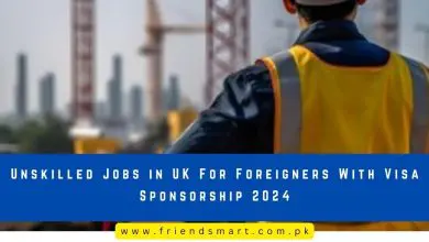 Photo of Unskilled Jobs in UK For Foreigners With Visa Sponsorship 2024