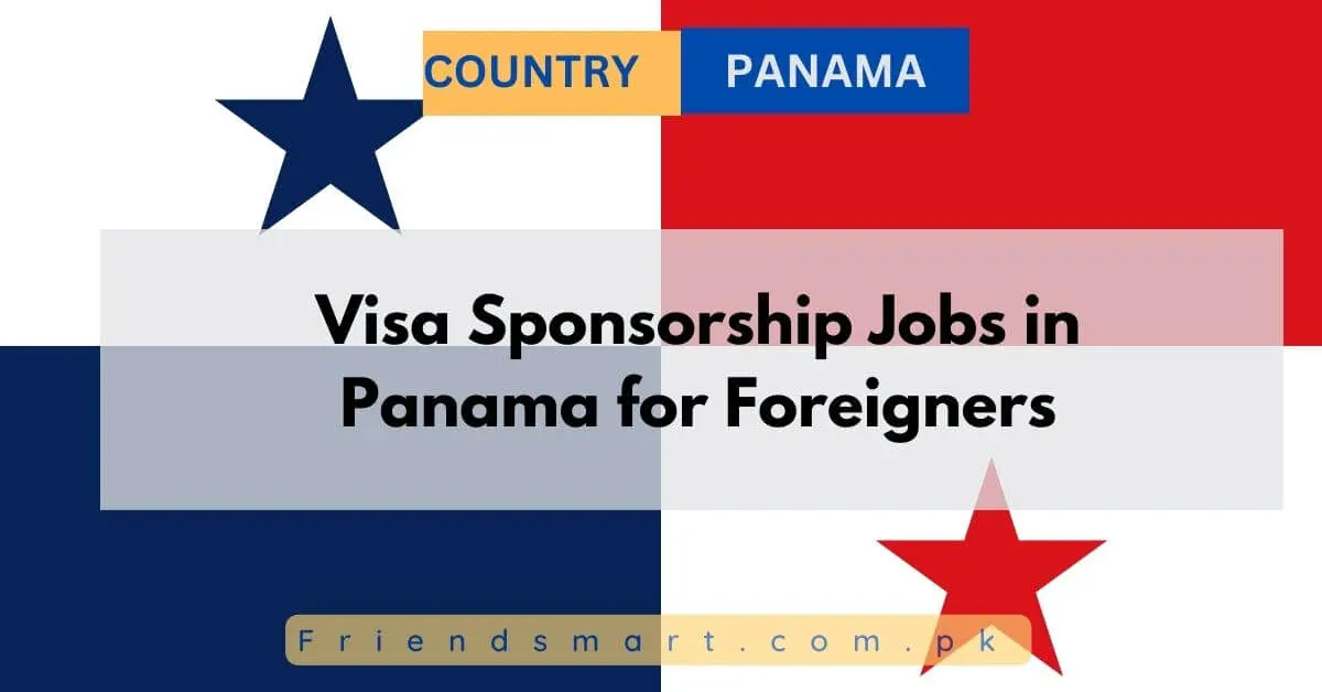 Visa Sponsorship Jobs in Panama for Foreigners