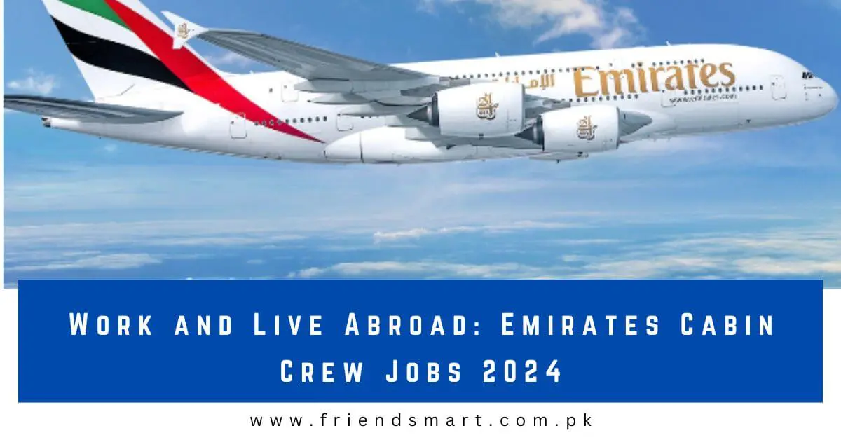 Work and Live Abroad Emirates Cabin Crew Jobs 2024