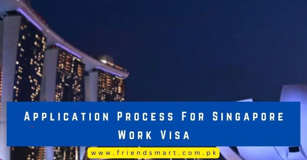 Application Process For Singapore Work Visa