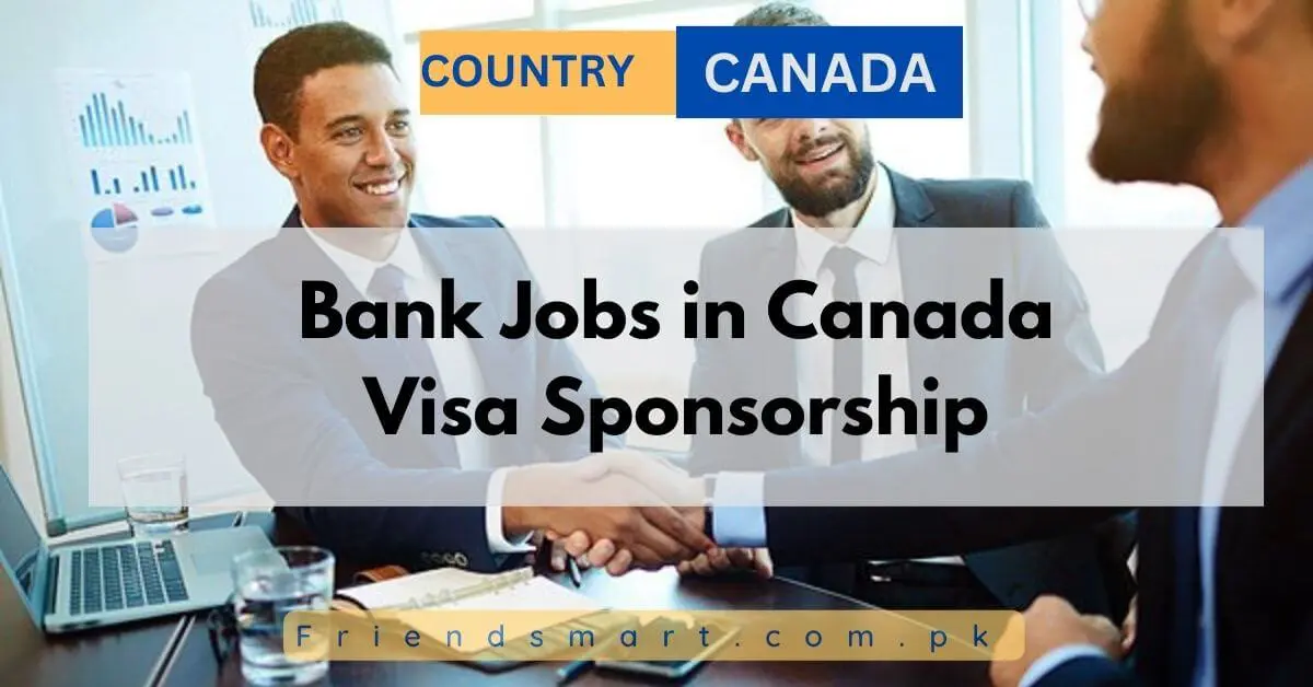 Bank Jobs in Canada Visa Sponsorship