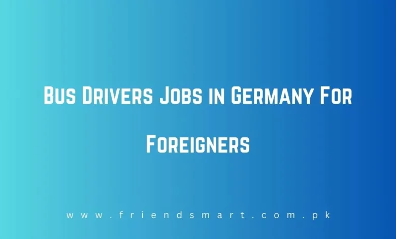 Photo of Bus Drivers Jobs in Germany For Foreigners 2024