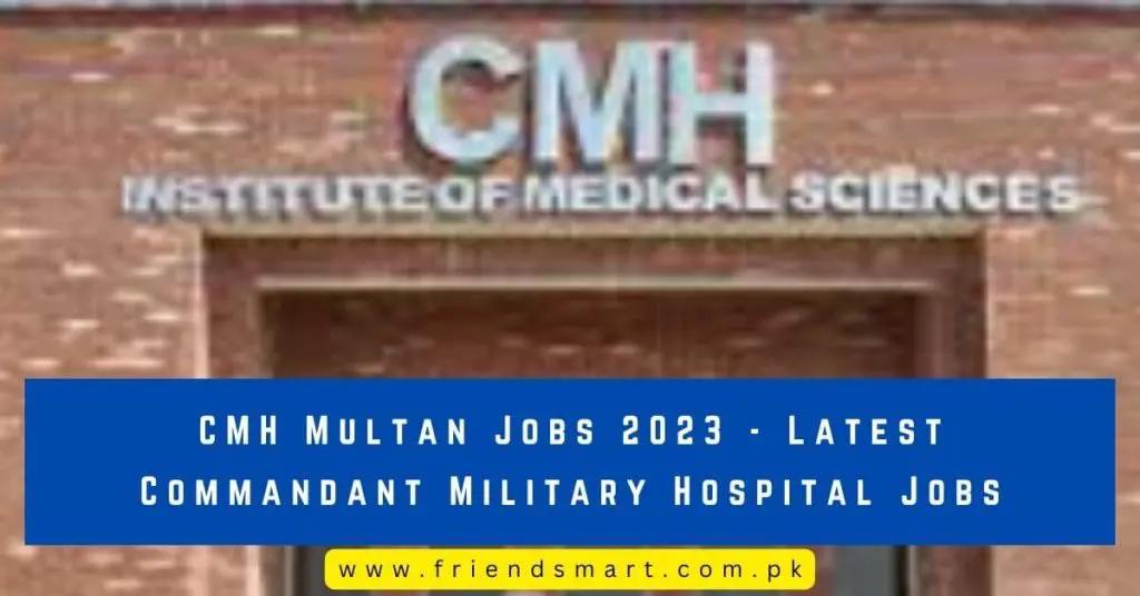 CMH Multan Jobs 2023 - Latest Commandant Military Hospital Jobs