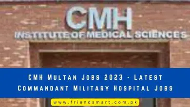 Photo of CMH Multan Jobs 2023 – Latest Commandant Military Hospital Jobs