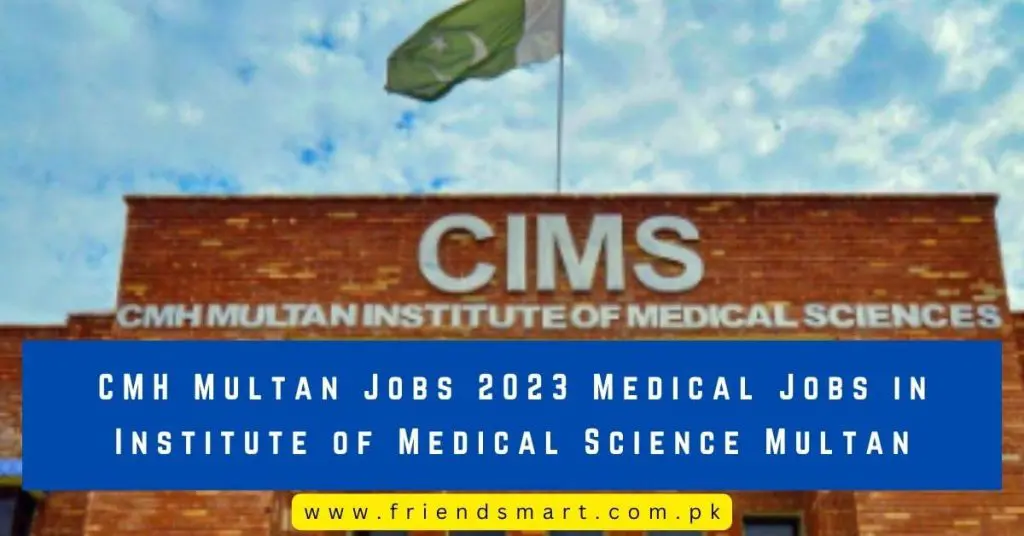 CMH Multan Jobs 2023 Medical Jobs in Institute of Medical Science Multan