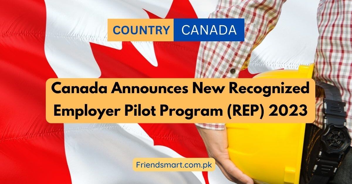 Canada Announces New Recognized Employer Pilot Program (REP) 2023