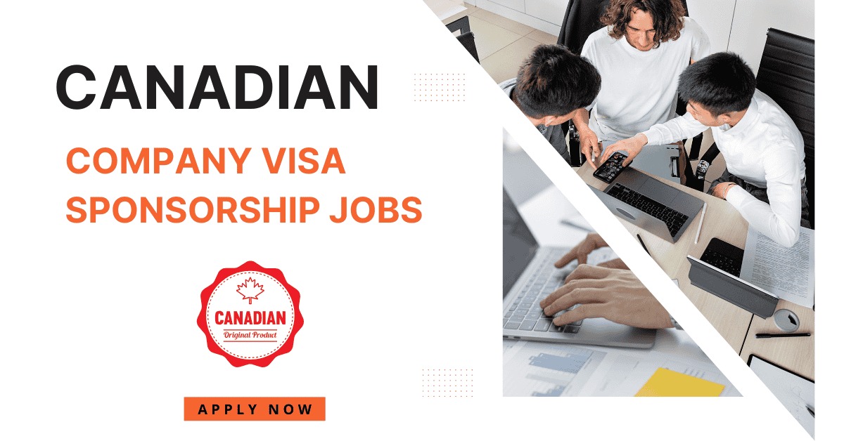 Canadian Companies Visa Sponsorship Jobs