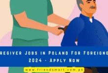 Photo of Caregiver Jobs in Poland For Foreigners 2024 – Apply Now
