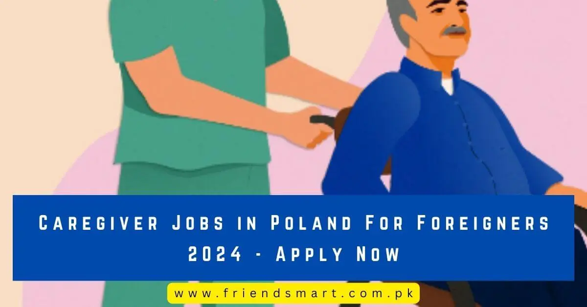 Caregiver Jobs in Poland For Foreigners 2024 Apply Now