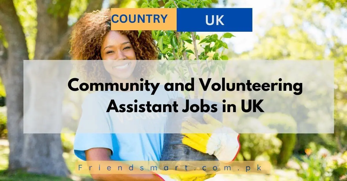 Community and Volunteering Assistant Jobs in UK