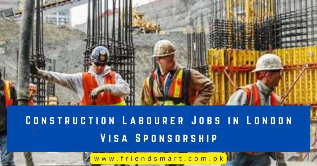 Construction Labourer Jobs in London Visa Sponsorship