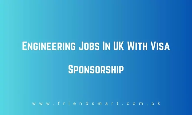 Photo of Engineering Jobs In UK With Visa Sponsorship 2024