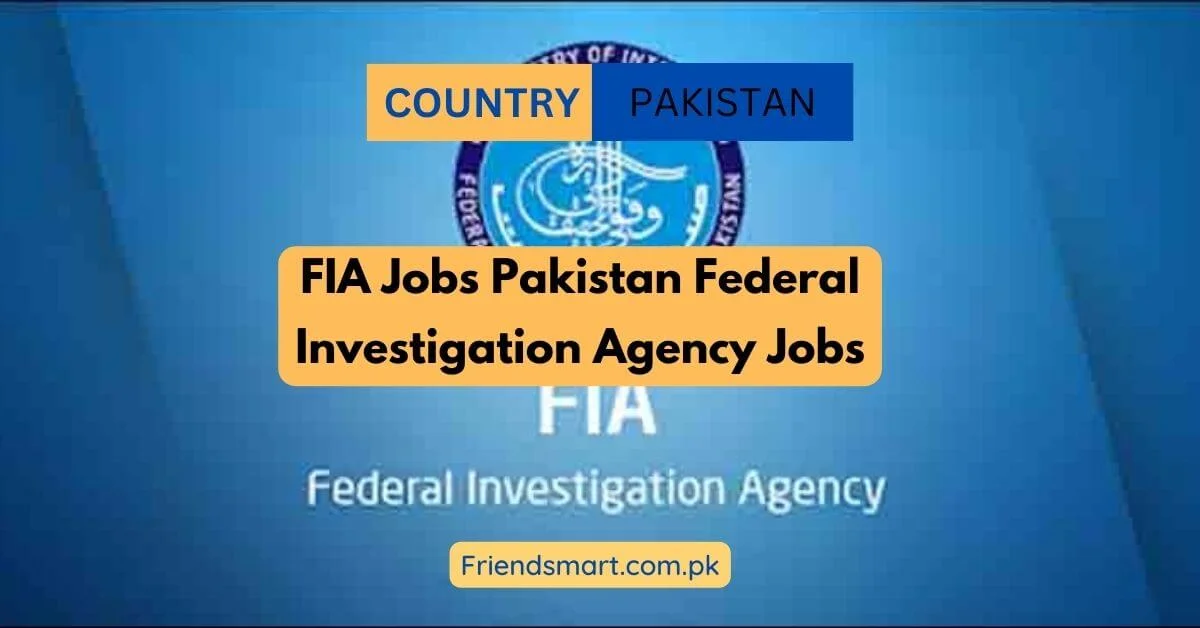 FIA Jobs 2024 Pakistan Federal Investigation Agency Jobs