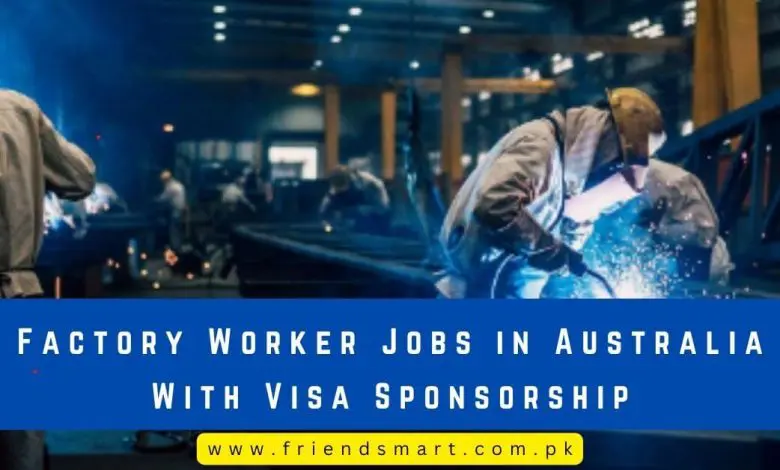 Photo of Factory Worker Jobs in Australia With Visa Sponsorship