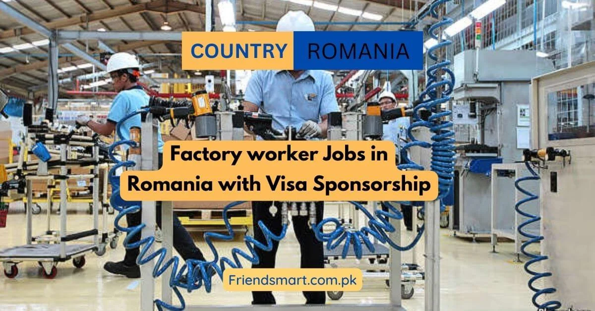 Factory worker Jobs in Romania with Visa Sponsorship