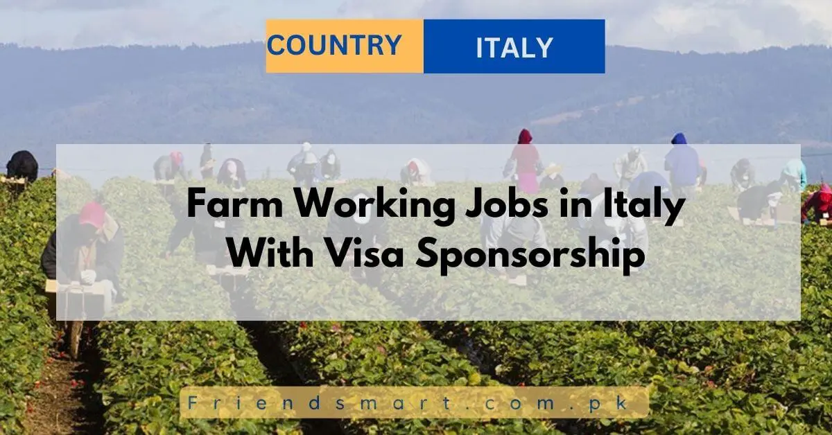 Farm Working Jobs in Italy With Visa Sponsorship