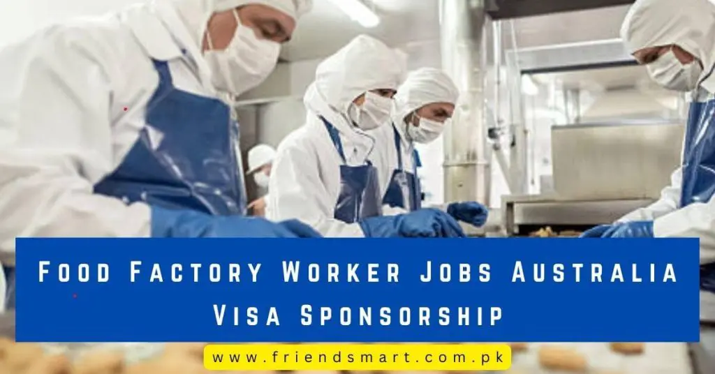 Food Factory Worker Jobs Australia Visa Sponsorship