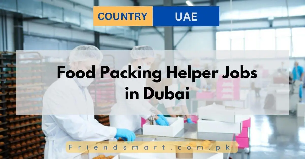Food Packing Helper Jobs in Dubai