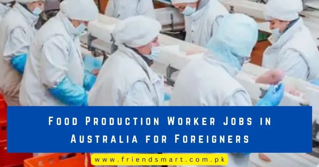 Food Production Worker Jobs in Australia for Foreigners
