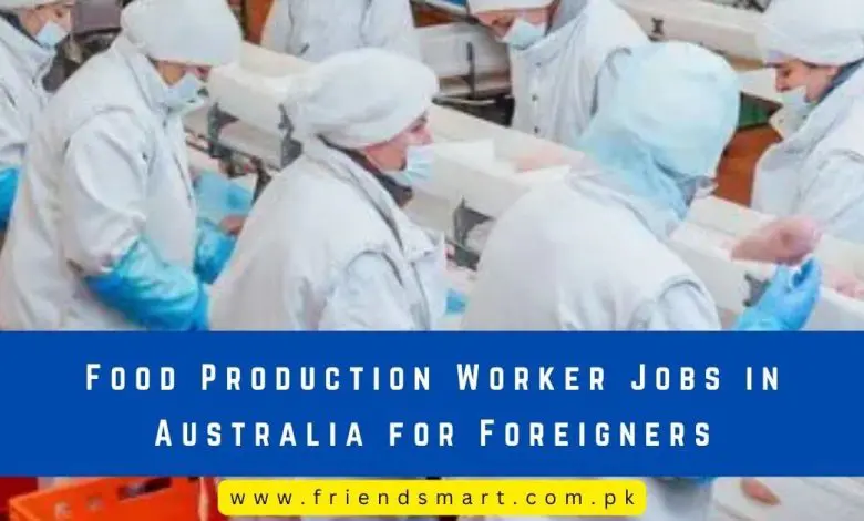 Photo of Food Production Worker Jobs in Australia for Foreigners