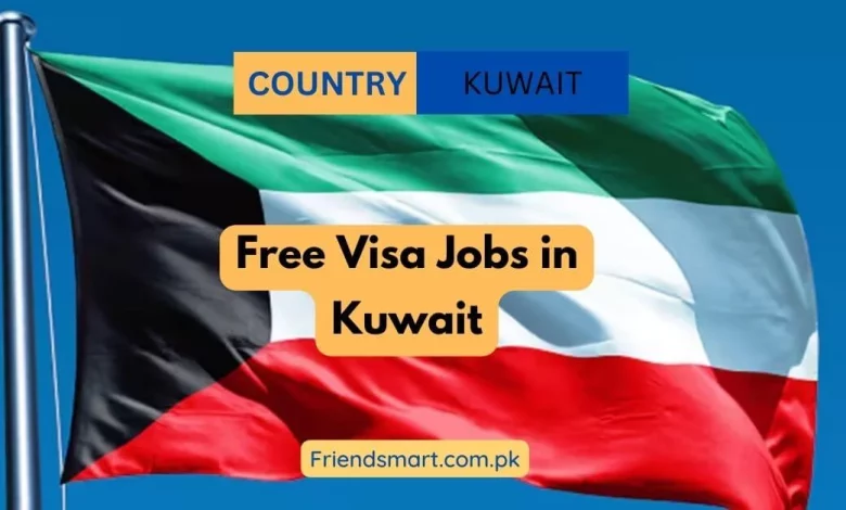 Photo of Free Visa Jobs in Kuwait 2024 – Apply Now