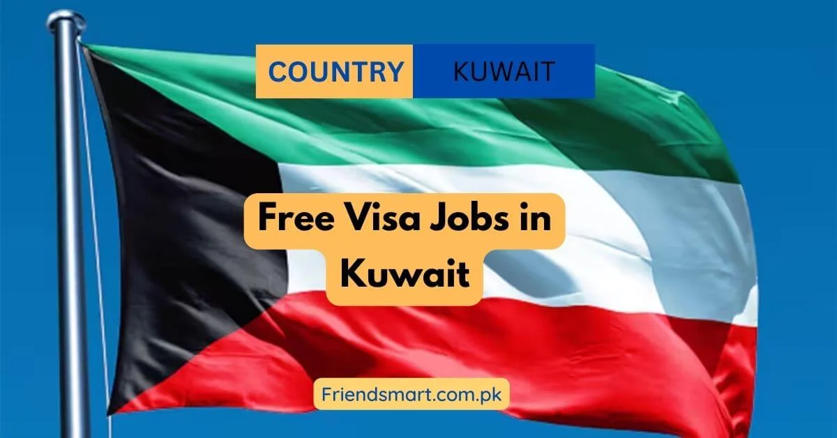 Free Visa Jobs in Kuwait