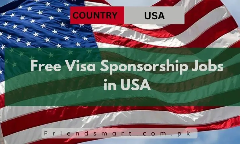 Photo of Free Visa Sponsorship Jobs in USA 2024 – Apply Now