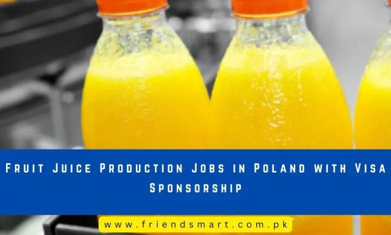 Photo of Fruit Juice Production Jobs in Poland with Visa Sponsorship