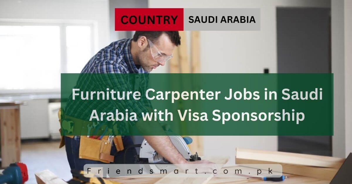 Furniture Carpenter Jobs in Saudi Arabia with Visa Sponsorship