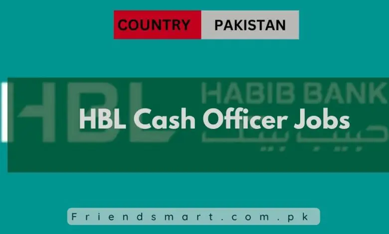 Photo of HBL Cash Officer Jobs 2024 – Apply Now