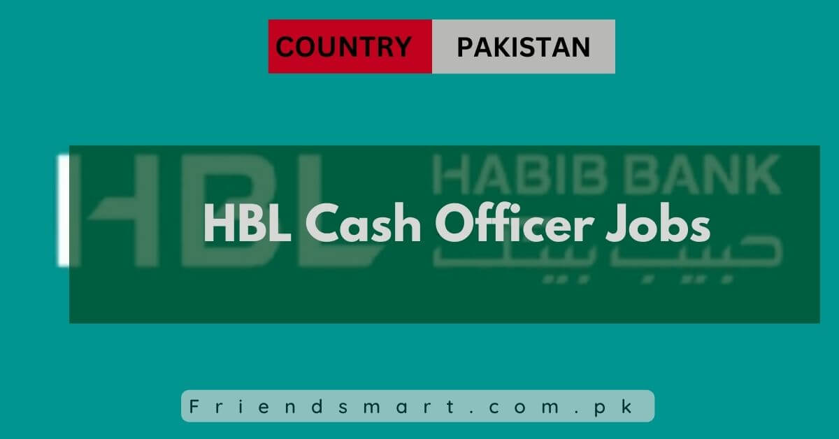 HBL Cash Officer Jobs