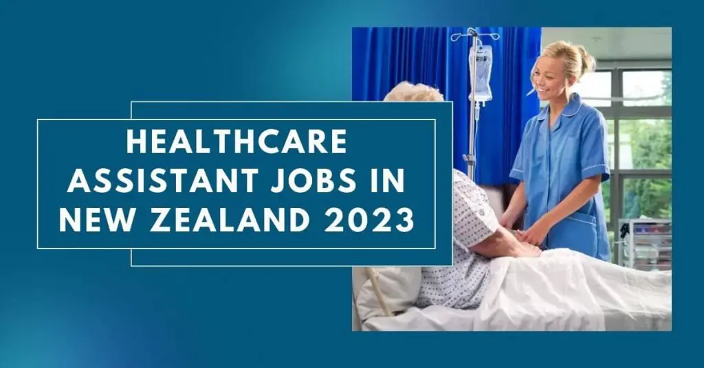 Healthcare Assistant Jobs In New Zealand 2023