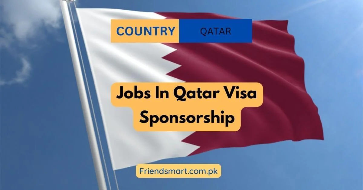 Jobs In Qatar Visa Sponsorship