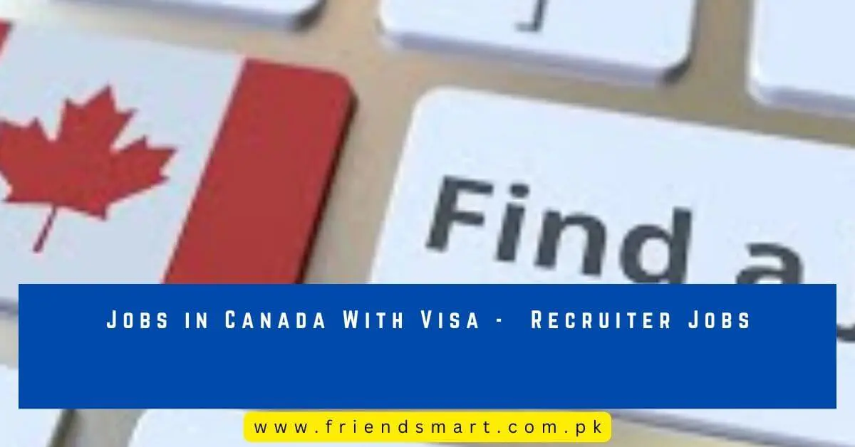Jobs in Canada With Visa -  Recruiter Jobs