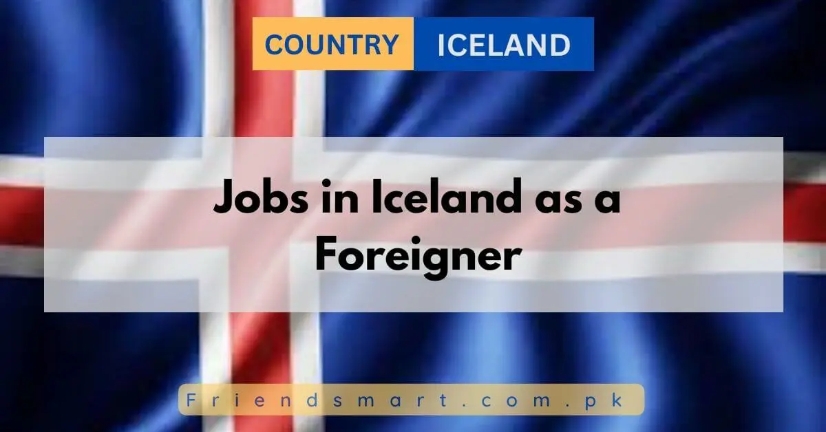 Jobs in Iceland as a Foreigner