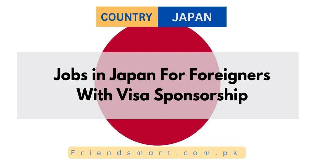 Jobs in Japan For Foreigners With Visa Sponsorship
