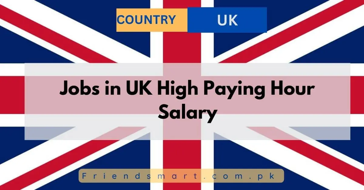 Jobs in UK High Paying Hour Salary
