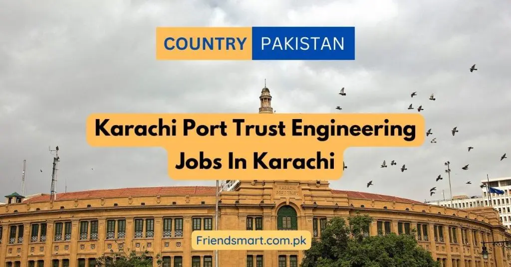 Karachi Port Trust Engineering Jobs In Karachi