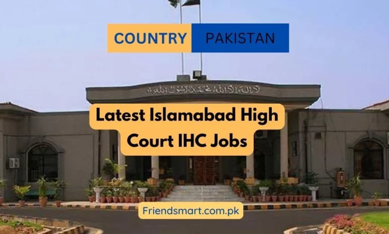 Photo of Latest Islamabad High Court IHC Jobs 2024 – Apply Now