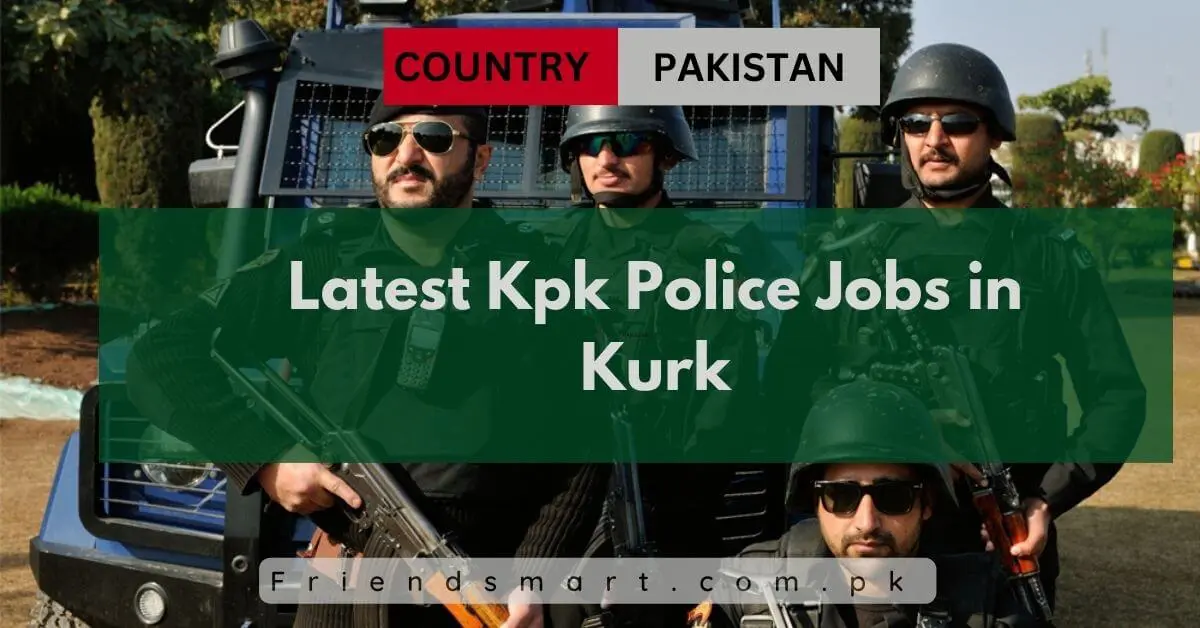 Latest Kpk Police Jobs in Kurk