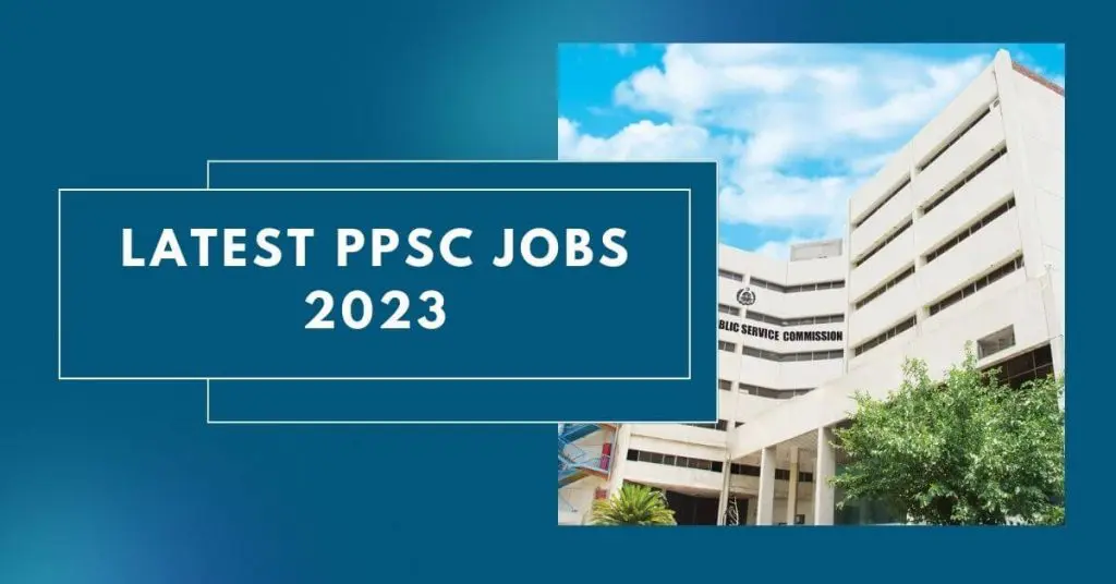 Latest PPSC Jobs 2023
