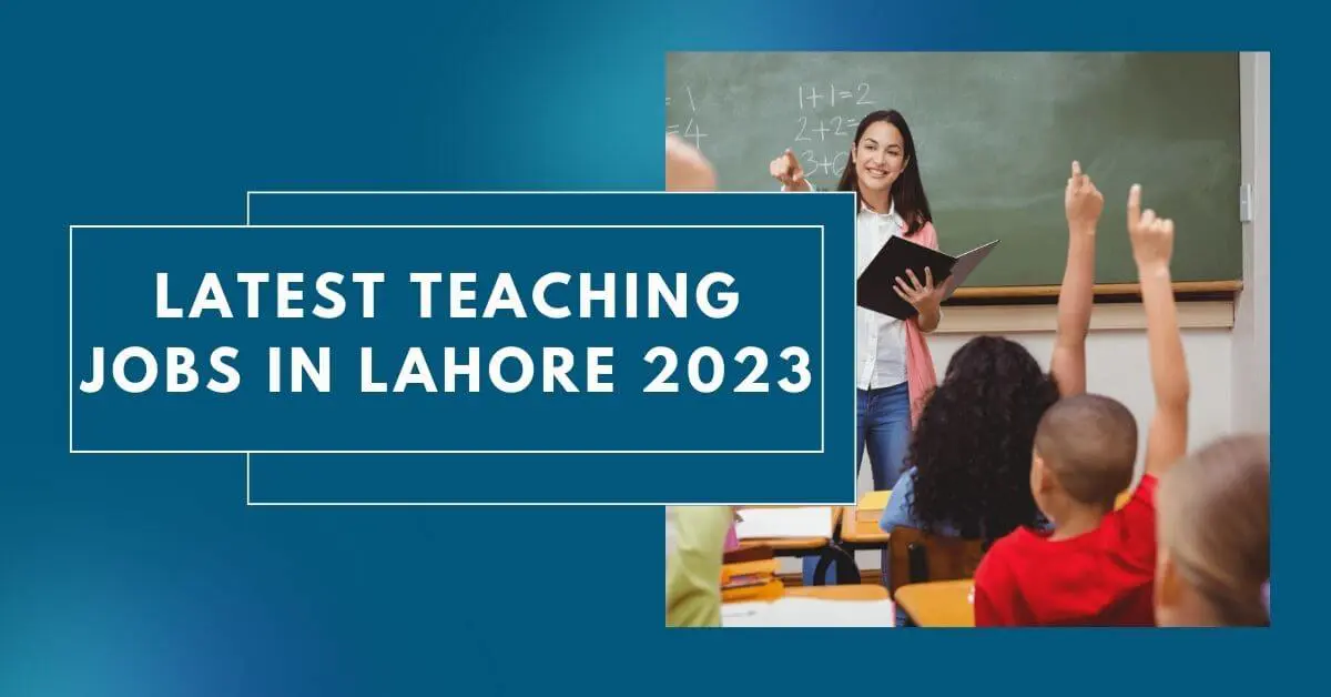 Latest Teaching Jobs In Lahore 2023