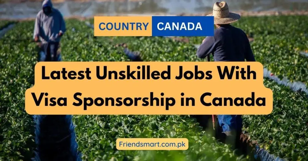 Latest Unskilled Jobs With Visa Sponsorship in Canada