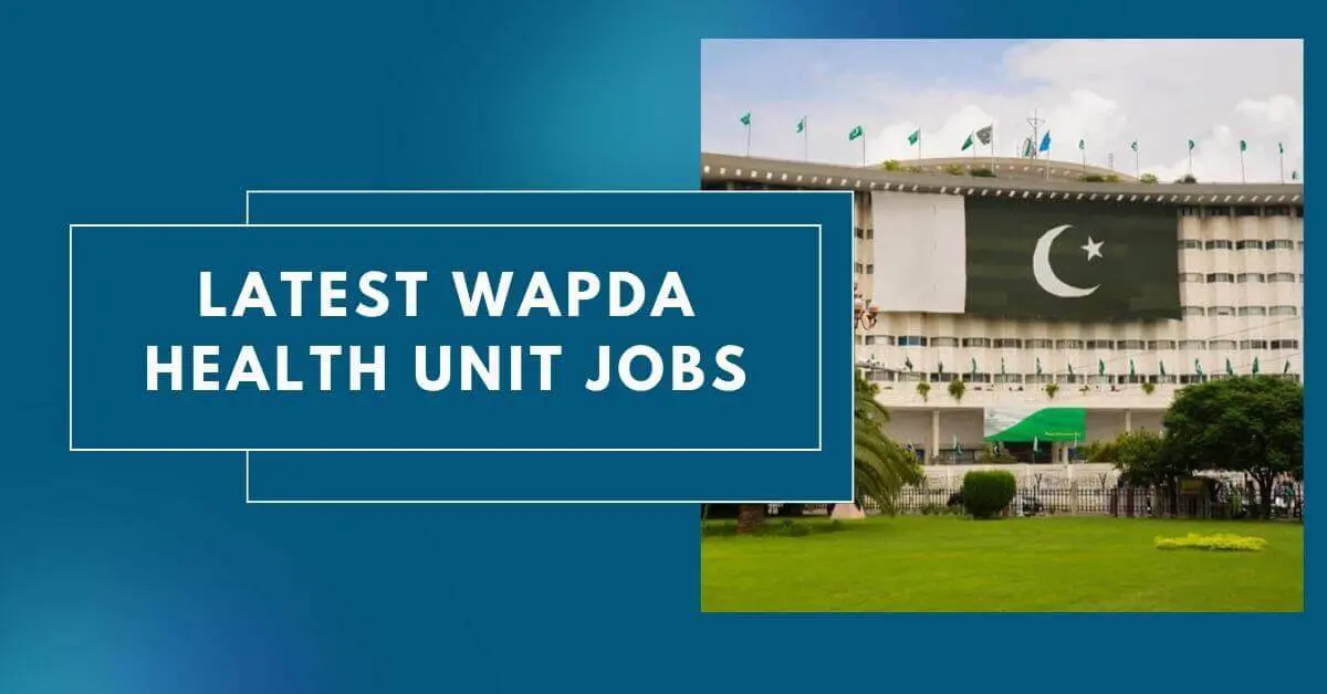 Latest Wapda Health Unit Jobs