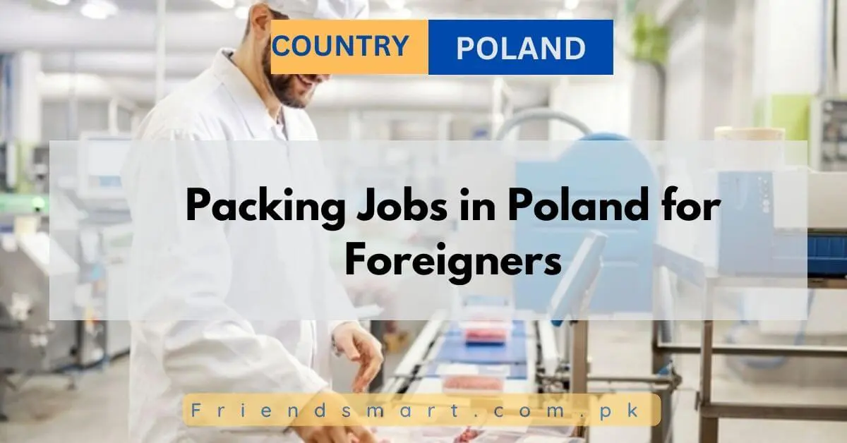 Packing Jobs in Poland for Foreigners