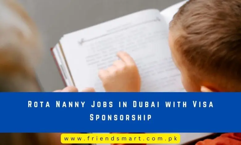 Photo of Rota Nanny Jobs in Dubai with Visa Sponsorship 2024